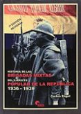 HISTORIA DE LAS BRIGADAS MIXTAS DEL EJERCITO POPULAR DE LA REPUBL ICA 1936-1939 (2 ED.) di ENGEL, CARLOS 