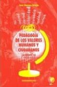 PEDAGOGIA DE LOS VALORES HUMANOS Y CIUDADANOS: PROFESORES/AS 1ER CICLO ESO) de JIMENEZ ORTEGA, JOSE 