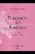 EL NEGOCIO DEL FLAMENCO de CALADO OLIVO, SILVIA 