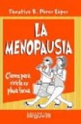 LA MENOPAUSIA: CLAVES PARA VIVIRLA EN PLENA FORMA di PEREZ-LOPEZ, FAUSTINO R. 
