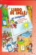 LAS ESTACIONES,EL CLIMA,LOS MESES Y LOS DIAS: MI LIBRO DE INGLES EN IMAGENES di VV.AA. 