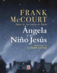 ANGELA Y EL NIO JESUS de MCCOURT, FRANK 