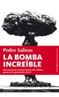 LA BOMBA INCREIBLE de SALINAS, PEDRO 