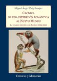 CRONICA DE UNA EXPEDICION ROMANTICA AL NUEVO MUNDO di PUIG-SAMPER, MIGUEL ANGEL 