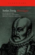 MONTAIGNE di ZWEIG, STEFAN 