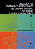 FUNDAMENTOS ANATOMICO-FISIOLOGICOS DEL CUERPO HUMANO APLICADOS A LA EDUCACION FISICA (VOL. II) de BRAVO BERROCAL, RAFAEL 