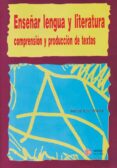 ENSEAR LENGUA Y LITERATURA: COMPRENSION Y PRODUCCION DE TEXTOS di ABRIL VILLALBA, MANUEL 