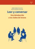 LEER Y CONVERSAR: UNA INTRODUCCION A LOS CLUBES DE LECTURA di ARANA, JESUS 