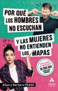 POR QUE LOS HOMBRES NO ESCUCHAN Y LAS MUJERES NO ENTIENDEN LOS MAPAS de PEASE, ALLAN  PEASE, BARBARA 