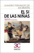 EL SI DE LAS NIAS (3 ED.) de FERNANDEZ DE MORATIN, LEANDRO 