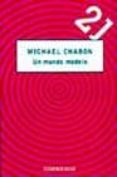 UN MUNDO MODELO de CHABON, MICHAEL 