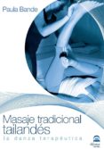 MASAJE TRADICIONAL TAILANDES: LA DANZA TERAPEUTICA di BANDE, PAULA 