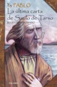 YO SOY PABLO: LA ULTIMA CARTA DE SAULO DE TARSO di CESAR ROMANO, JULIO 