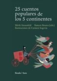25 CUENTOS POPULARES DE LOS 5 CONTINENTES de STRAUSFELD, MICHI  BESORA, RAMON 