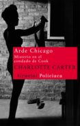 ARDE CHICAGO: MISTERIO EN EL CONDADO DE COOK (SERIE CASSANDRA LIS LE 1) de CARTER, CHARLOTTE 