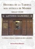 HISTORIA DE LA TABERNA MAS ANTIGUA DE MADRID di PASIES MONFORT, ANTONIO 