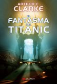EL FANTASMA DEL TITANIC de CLARKE, ARTHUR C. 