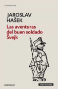 LAS AVENTURAS DEL BUEN SOLDADO SVEJK de HASEK, JAROSLAV 