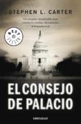 EL CONSEJO DE PALACIO de CARTER, STEPHEN L. 