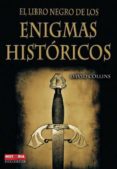 EL LIBRO NEGRO DE LOS ENIGMAS HISTORICOS di COLLINS, DAVID 