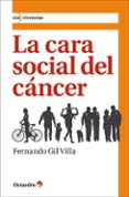 LA CARA SOCIAL DEL CANCER de GIL VILLA, FERNANDO 
