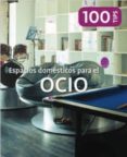 ESPACIOS DOMESTICOS PARA EL OCIO di VV.AA. 