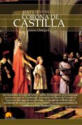 BREVE HISTORIA DE LA CORONA DE CASTILLA de ORTEGA CERVIGON, JOSE IGNACIO 