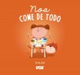 NOA COME DE TODO de JULVE GIL, OSCAR 