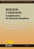 BIOLOGIA Y GEOLOGIA: COMPLEMENTOS DE FORMACION DISCIPLINAR (FORMA CION DEL PROFESORADO EDUCACION SECUNDARIA) di ALFARO, PEDRO 