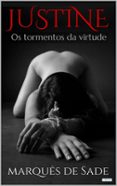 Justine: Os Tormentos Da Virtude (ebook)