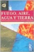 FUEGO, AIRE, AGUA Y TIERRA: AUTOCONOCIMIENTO A TRAVES DE LOS ELEM ENTOS ASTROLOGICOS di LIA RIOS, ANA 