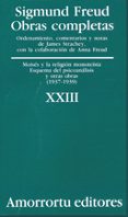 OBRAS COMPLETAS: MOISES Y LA RELIGION MONOTEISTA, ES QUEMA DEL PSICOANALISIS Y OTRAS OBRAS (1937-1939) (VOL. XXIII) de FREUD, SIGMUND 