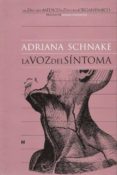 LA VOZ DEL SINTOMA: DEL DISCURSO MEDICO AL DISCURSO ORGANISMICO ( 3 ED.) de SCHNAKE SILVA, ADRIANA 