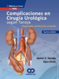 COMPLICACIONES EN CIRUGA UROLGICA SEGN TANEJA. DIAGNSTICO, PREVENCIN Y MANEJO + EBOOK di VV.AA. 