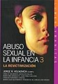 ABUSO SEXUAL EN LA INFANCIA 3: REVICTIMIZACION di VOLNOVICH, JORGE R. 