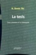 LA TESIS. COMO ORIENTARSE EN SU ELABORACION di DANIEL DEI, H. 