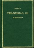 TRAGEDIAS III, AGAMENON di ESQUILO 