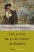 LOS MITOS DE LA HISTORIA DE ESPAA de GARCIA DE CORTAZAR, FERNANDO 