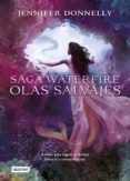 OLAS SALVAJES (SAGA WATERFIRE N 2) de DONNELLY, JENNIFER 