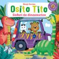OSITO TITO. SAFARI DE DINOSAURIOS de DAVIES, BENJI 