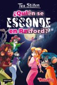 VIDA EN RATFORD 8: QUIEN SE ESCONDE EN RATFORD? de STILTON, TEA 