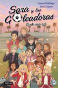 SARA Y LAS GOLEADORAS 6:EL ULTIMO GOL de GALLEGO, LAURA 