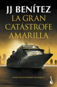 LA GRAN CATASTROFE AMARILLA. DIARIO DE UN HOMBRE TRANQUILO de BENITEZ, J. J. 