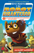SITO KESITO Y SU ROBOT GIGANTESCO CONTRA LAS SUCIAS SABANDIJAS DE SATURNO de PILKEY, DAV 