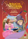 MAGICOS MISTERIOS DE CHASSBURGO 2 : EL CIRCO ABOMINABLE de CAMPOS MARTINEZ, LLANOS 