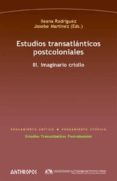ESTUDIOS TRANSATLANTICOS POSTCOLONIALES III de RODRIGUEZ, ILEANA  MARTINEZ, JOSEBE 