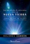 LAS TRES OLEADAS DE VOLUNTARIOS PARA UNA NUEVA TIERRA: ERES UNO DE ELLOS? di CANNON, DOLORES 