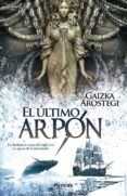 EL ULTIMO ARPON di AROSTEGI CASTRILLO, GAIZKA 