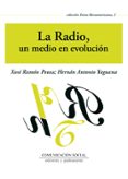 LA RADIO, UN MEDIO EN EVOLUCION di POUSA, XOSE RAMON YAGUANA, HERNAN ANTONIO 
