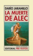LA MUERTE DE ALEC di JARAMILLO, DARIO 